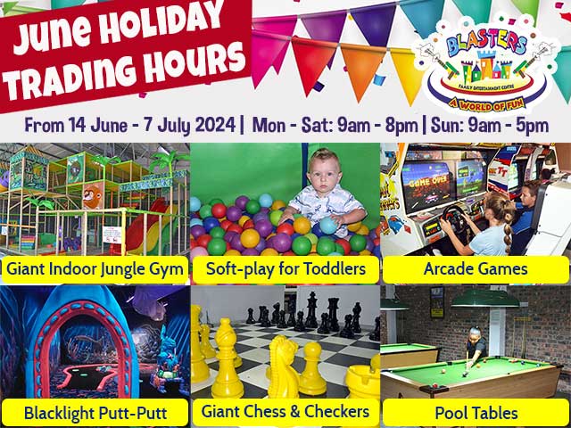 June Holiday Hours at Blasters Mossel Bay